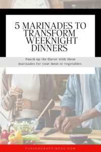 5 Marinades To Transform Weeknight Dinners