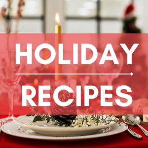 Holiday Recipes